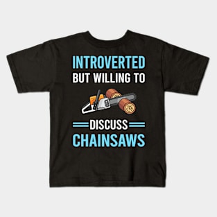 Introverted Chainsaw Arborist Lumberjack Woodworking Woodworker Carpenter Carpentry Kids T-Shirt